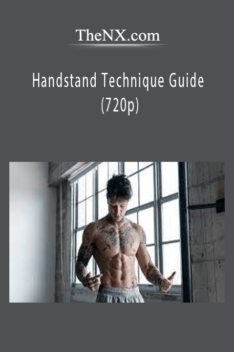 Handstand Technique Guide (720p) – TheNX.com