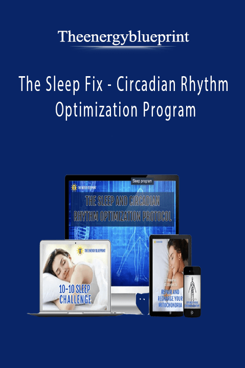 The Sleep Fix – Circadian Rhythm Optimization Program – Theenergyblueprint