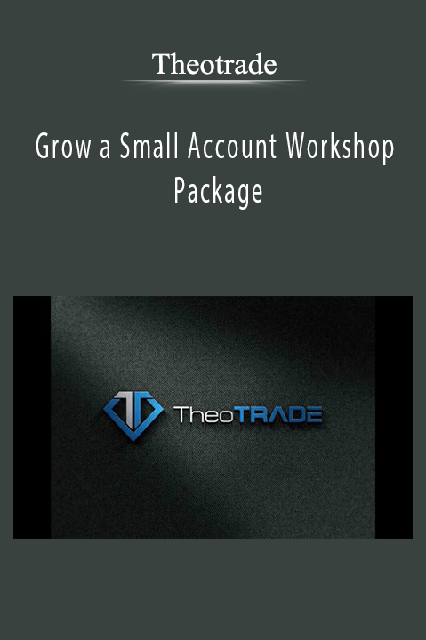 Grow a Small Account Workshop Package – Theotrade