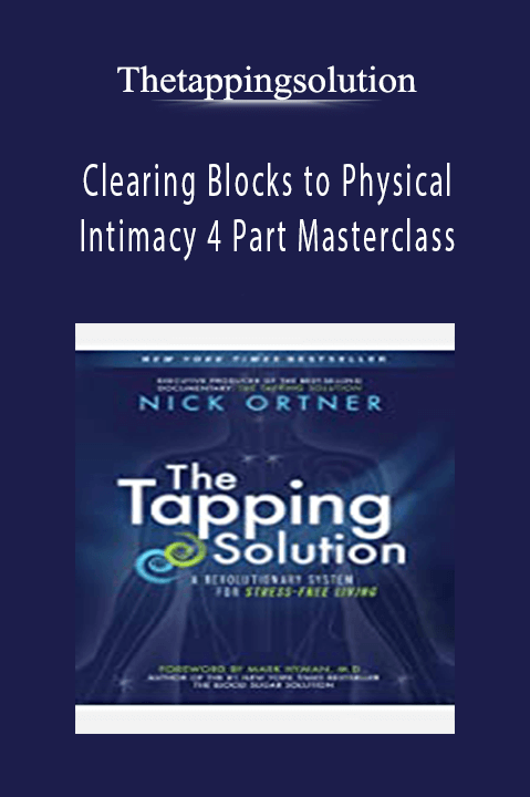 Clearing Blocks to Physical Intimacy 4 Part Masterclass – Thetappingsolution