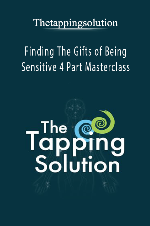 Finding The Gifts of Being Sensitive 4 Part Masterclass – Thetappingsolution