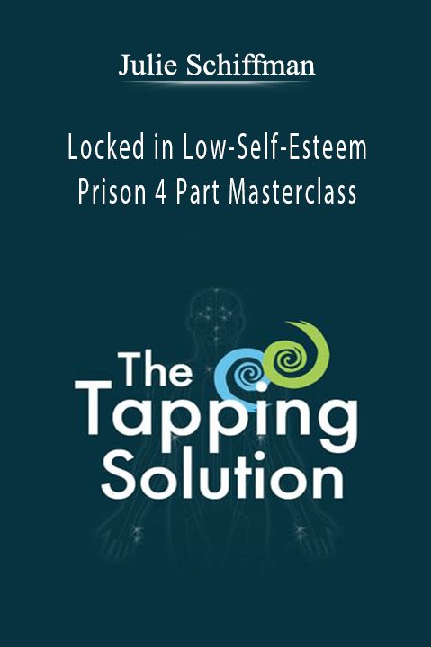 Locked in Low–Self–Esteem Prison 4 Part Masterclass – Thetappingsolution