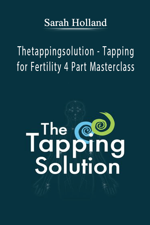 Tapping for Fertility 4 Part Masterclass with Sarah Holland – Thetappingsolution