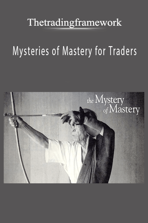 Mysteries of Mastery for Traders – Thetradingframework