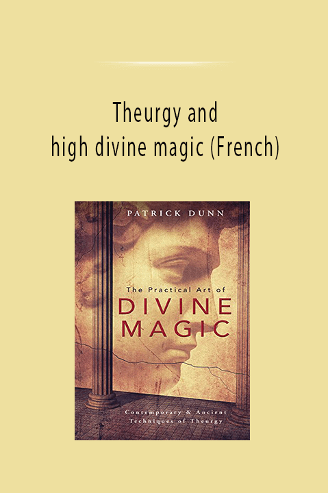 Theurgy and high divine magic (French)