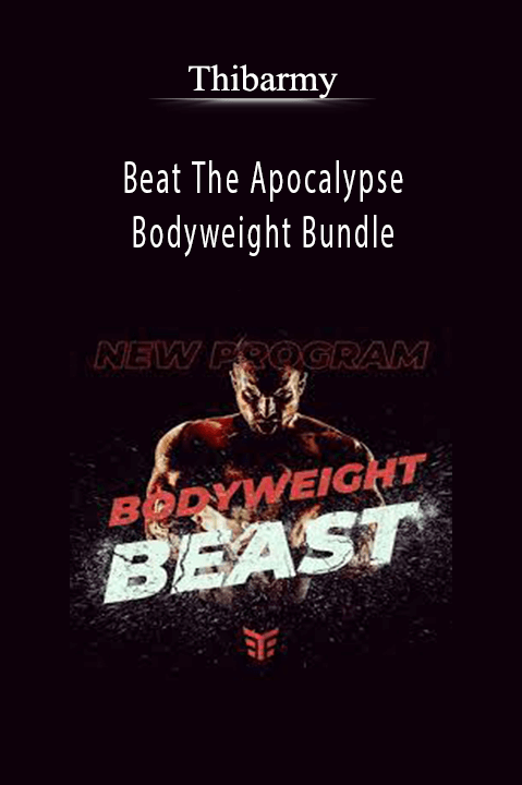 Beat The Apocalypse – Bodyweight Bundle – Thibarmy