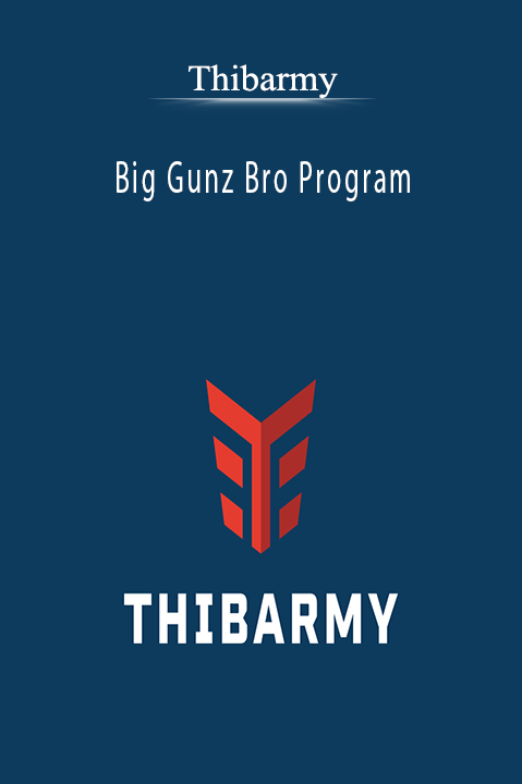 Big Gunz Bro Program – Thibarmy