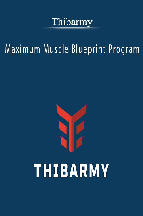 Maximum Muscle Blueprint Program – Thibarmy