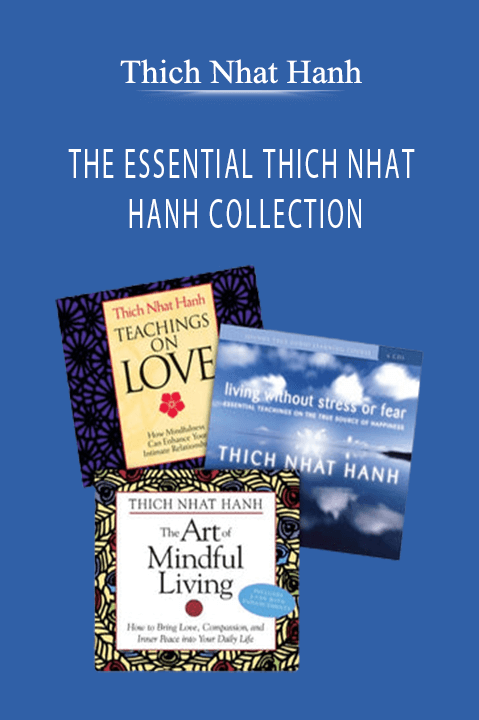 THE ESSENTIAL THICH NHAT HANH COLLECTION – Thich Nhat Hanh