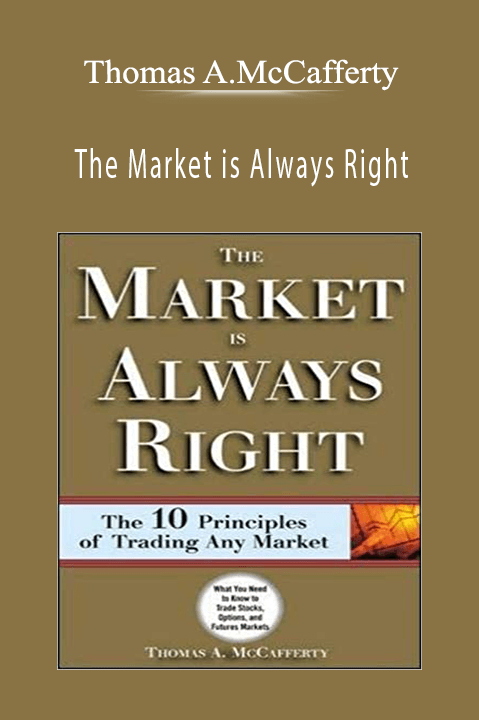 The Market is Always Right – Thomas A.McCafferty