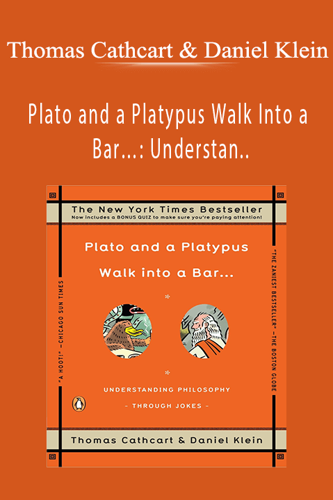 Plato and a Platypus Walk Into a Bar…: Understan.. – Thomas Cathcart & Daniel Klein