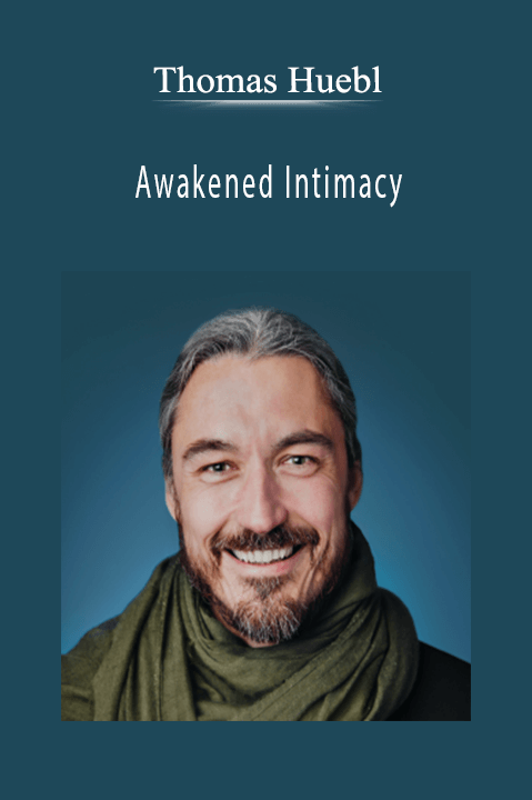 Awakened Intimacy – Thomas Huebl