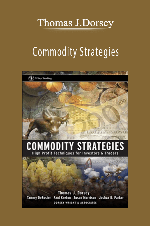 Commodity Strategies – Thomas J.Dorsey