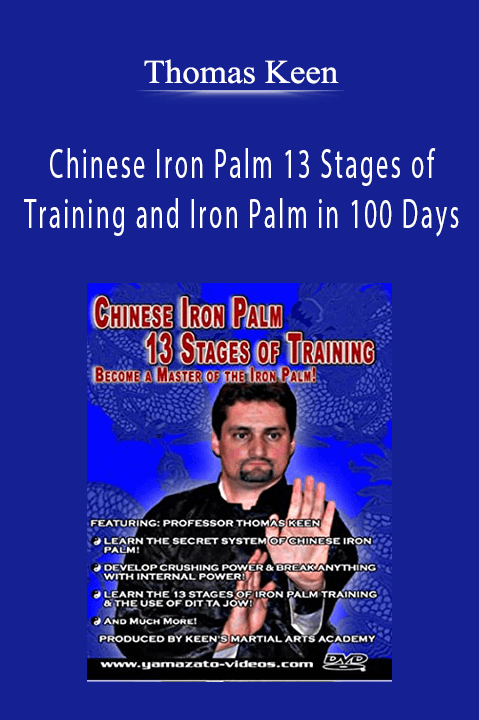 Chinese Iron Palm 13 Stages of Training and Iron Palm in 100 Days – Thomas Keen