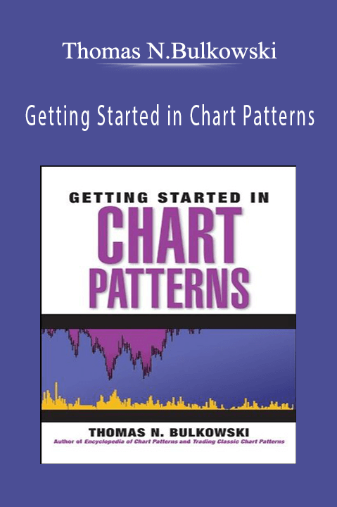 Getting Started in Chart Patterns – Thomas N.Bulkowski