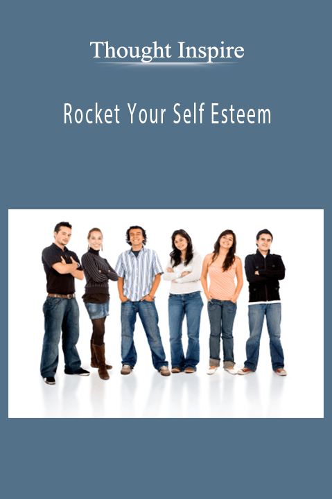 Rocket Your Self Esteem – Thought Inspire