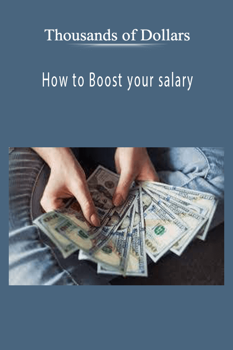 How to Boost your salary – Thousands of Dollars