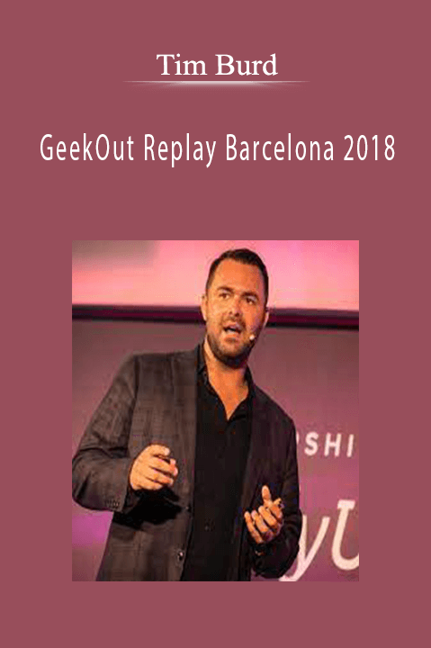 GeekOut Replay Barcelona 2018 – Tim Burd