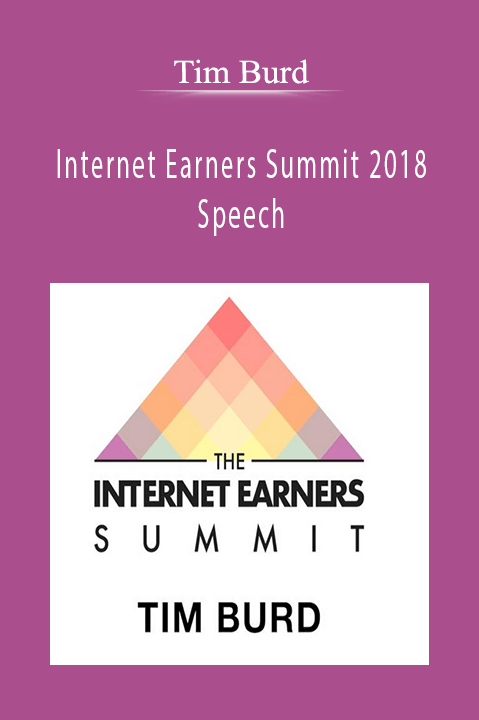 Internet Earners Summit 2018 Speech – Tim Burd