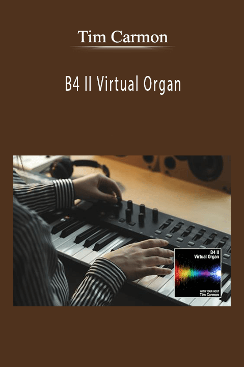 B4 II Virtual Organ – Tim Carmon