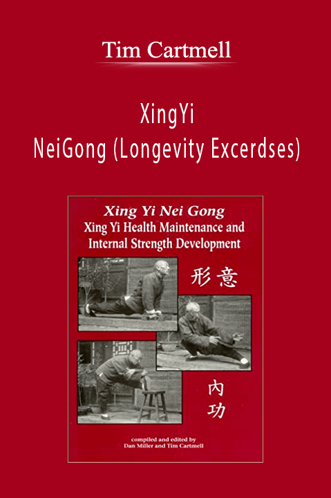 XingYi NeiGong (Longevity Excerdses) – Tim Cartmell