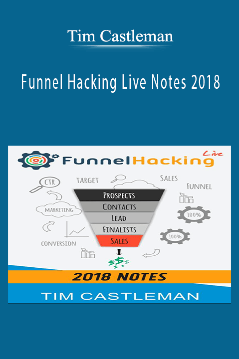 Funnel Hacking Live Notes 2018 – Tim Castleman