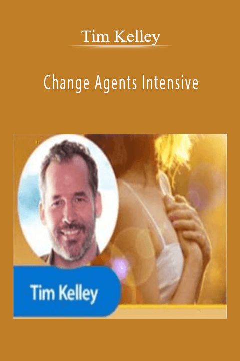 Change Agents Intensive – Tim Kelley