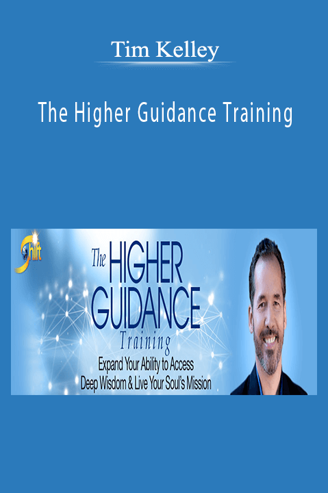 The Higher Guidance Training – Tim Kelley