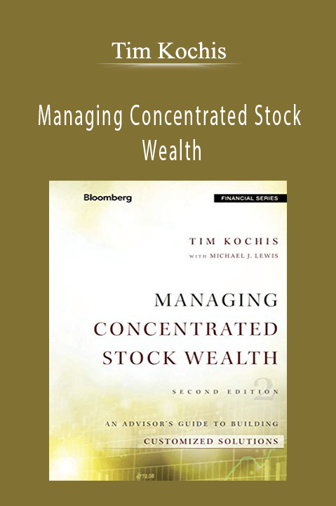 Managing Concentrated Stock Wealth – Tim Kochis