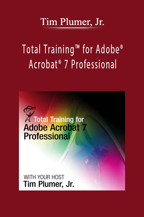 Total Training for Adobe Acrobat 7 Professional – Tim Plumer