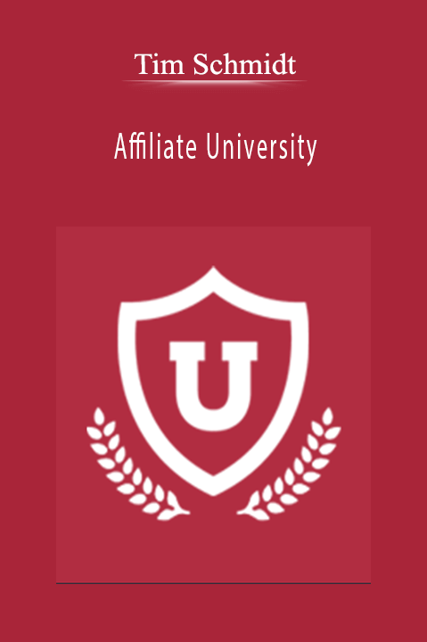 Affiliate University – Tim Schmidt