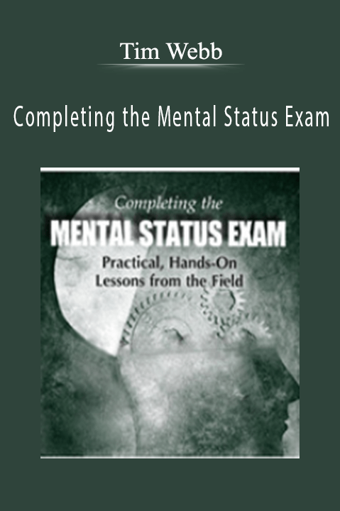 Completing the Mental Status Exam – Tim Webb