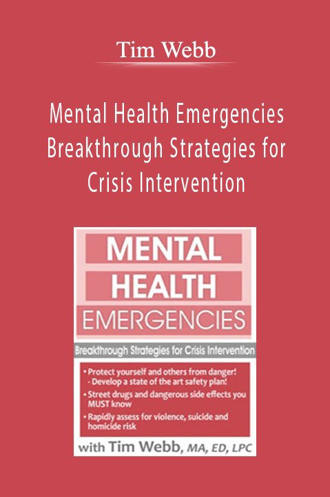 Mental Health Emergencies Breakthrough Strategies for Crisis Intervention – Tim Webb