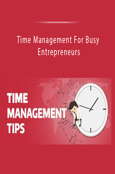 Time Management For Busy Entrepreneurs