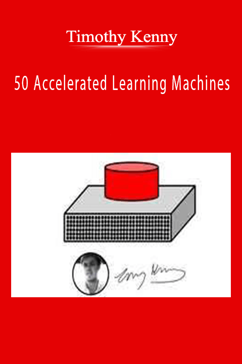 50 Accelerated Learning Machines – Timothy Kenny