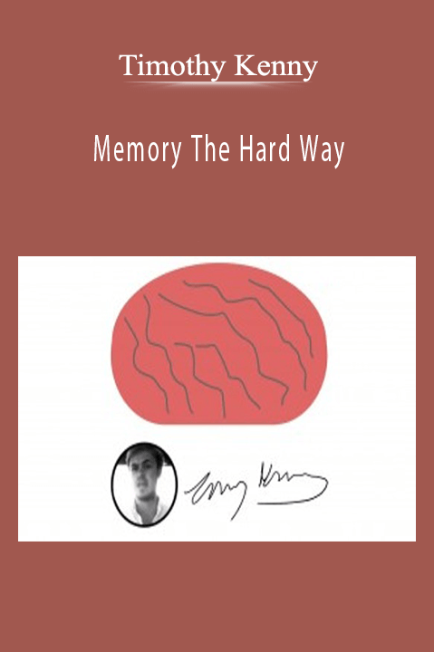 Memory The Hard Way – Timothy Kenny