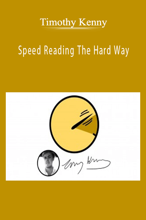 Speed Reading The Hard Way – Timothy Kenny