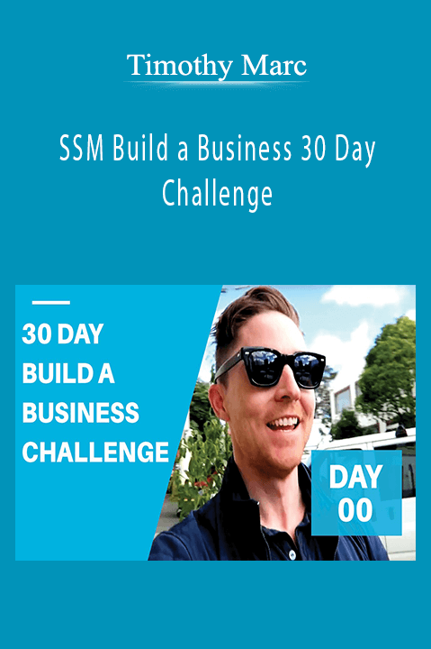 SSM Build a Business 30 Day Challenge – Timothy Marc