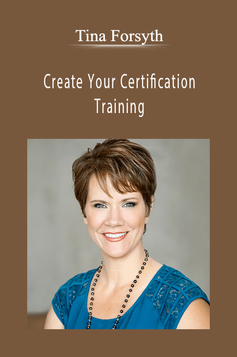 Create Your Certification Training – Tina Forsyth