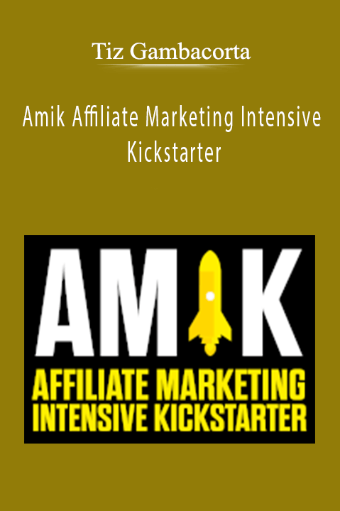 Amik Affiliate Marketing Intensive Kickstarter – Tiz Gambacorta