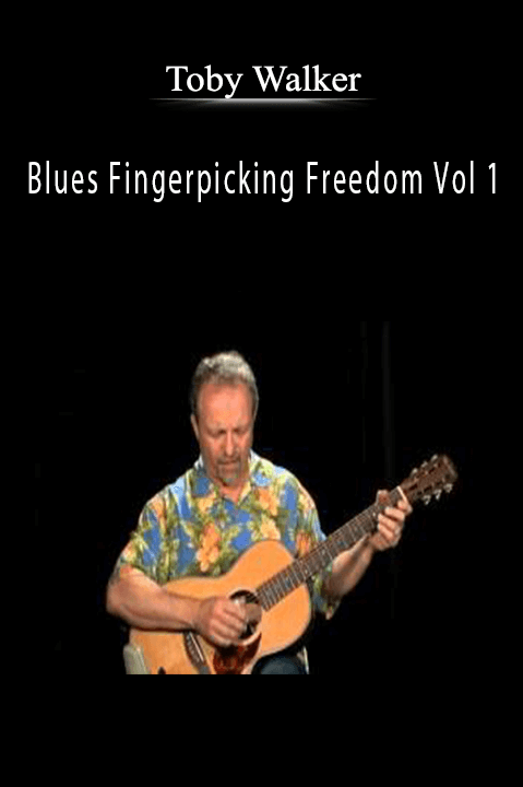 Blues Fingerpicking Freedom Vol 1 – Toby Walker