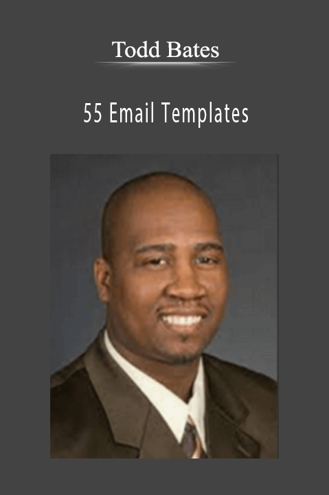 55 Email Templates – Todd Bates