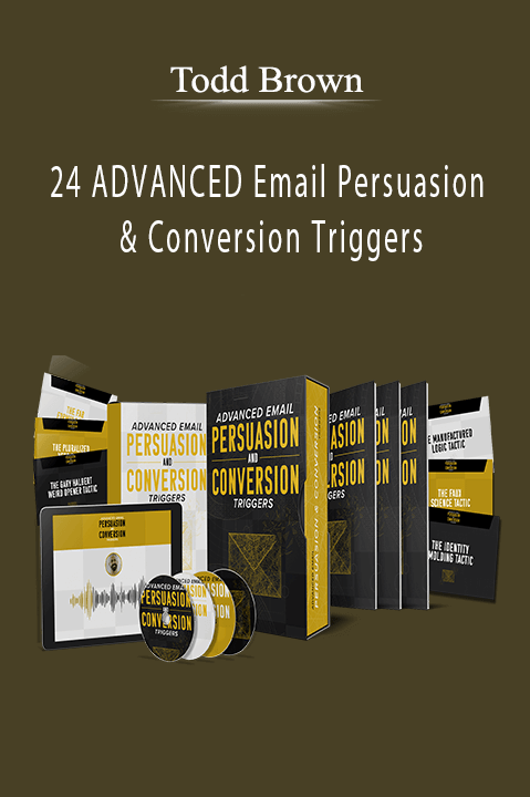 24 ADVANCED Email Persuasion & Conversion Triggers – Todd Brown