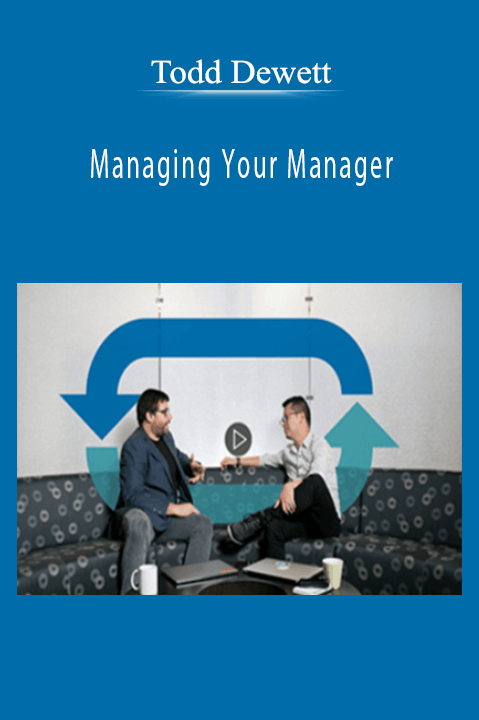 Managing Your Manager – Todd Dewett