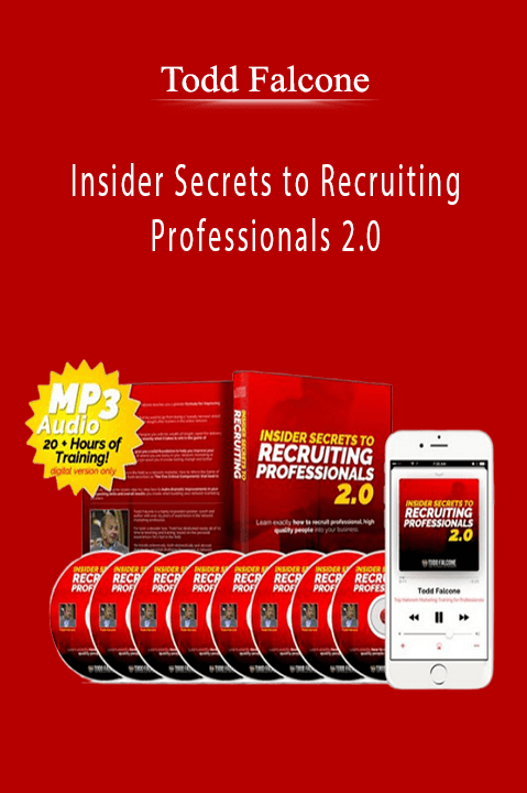 Insider Secrets to Recruiting Professionals 2.0 – Todd Falcone