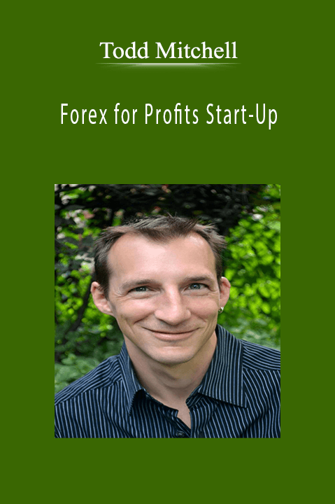 Forex for Profits Start​–Up – Todd Mitchell