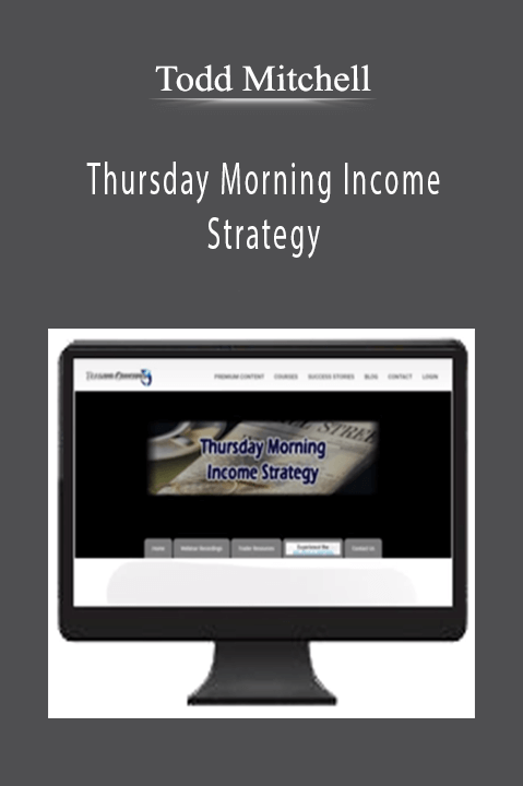 Thursday Morning Income Strategy – Todd Mitchell