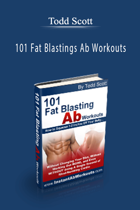 101 Fat Blastings Ab Workouts – Todd Scott