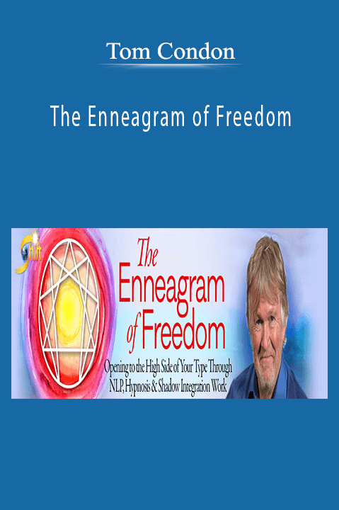 The Enneagram of Freedom – Tom Condon