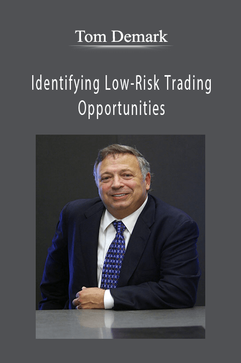 Identifying Low–Risk Trading Opportunities – Tom Demark